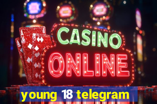 young 18 telegram